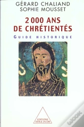 Deux Mille Ans De Chretientes ; Guide Historique