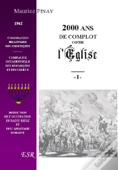 Deux Mille Ans De Complot Contre L'Église ; Ie Et Iie Partie
