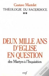 Deux Mille Ans D'Église En Question : Théologie Du Sacerdoce, Ii