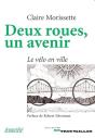 Deux Roues, Un Avenir ; Le Vélo En Ville - Preview
