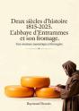 Deux Siècles D'Histoire 1815-2025. L'Abbaye D'Entrammes Et Son Fromage : Une Aventure Monastique Et Fromagère - Preview