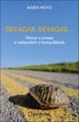 Devagar, Devagar… - Preview