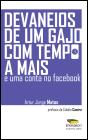 Devaneios de um Gajo com Tempo a Mais e uma Conta no Facebook - Preview
