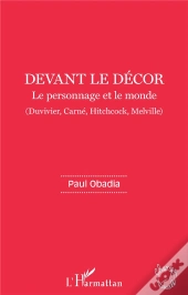 Devant Le Décor ; Le Personnage Et Le Monde