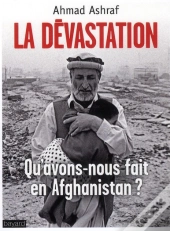 Devastation - Qu'Avons Nous Fait En  L'Afghanistan