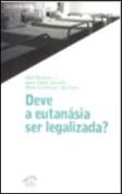Deve a Eutanásia ser Legalizada?