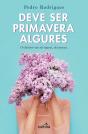 Deve Ser Primavera Algures - Preview