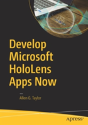 Develop Microsoft Hololens Apps Now - Preview