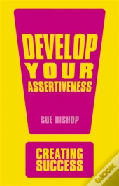 Develop Your Assertiveness