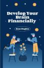 Develop Your Brain Financially - Preview