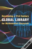 Developing A 21st Century Global Library For Mathematics Research