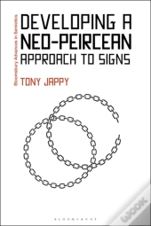 Developing A Neo-Peircean Approach To Signs