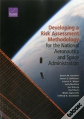 Developing A Risk Assessment Methodology For The National Aeronautics And Space Administration