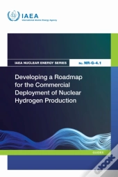 Developing A Roadmap For The Commercial Deployment Of Nuclear Hydrogen Production