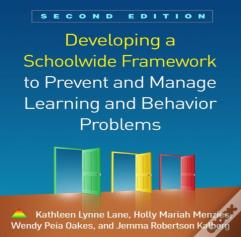 Developing A Schoolwide Framework To Prevent And Manage Learning And Behavior Problems, Second Edition