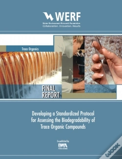 Capa do artigo Developing A Standardized Protocol For Assessing The Biodegradability Of Trace Organic Contaminants