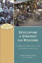 Developing A Strategy For Missions Â€“ A Biblical, Historical, And Cultural Introduction - Preview