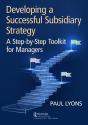 Developing A Successful Subsidiary Strategy - Preview
