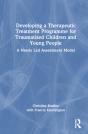 Developing A Therapeutic Treatment Programme For Traumatised Children And Young People - Preview