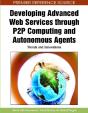 Developing Advanced Web Services Through P2p Computing And Autonomous Agents - Preview
