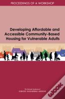 Developing Affordable And Accessible Community-Based Housing For Vulnerable Adults