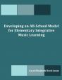 Developing An All-School Model For Elementary Integrative Music Learning - Preview