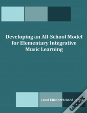 Developing An All-School Model For Elementary Integrative Music Learning