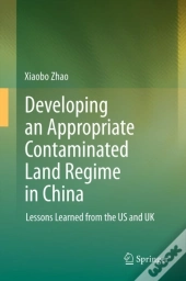 Developing An Appropriate Contaminated Land Regime In China