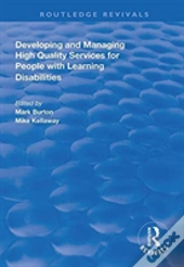 Developing And Managing High Quality Services For People With Learning Disabilities