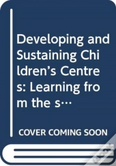 Developing And Sustaining Children'S Centres