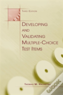 Developing And Validating Multiple-Choice Test Items