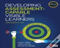 Developing Assessment-Capable Visible Learners, Grades K-12