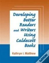 Developing Better Readers And Writers Using Caldecott Books