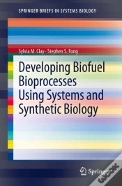 Capa do artigo Developing Biofuel Bioprocesses Using Systems And Synthetic Biology