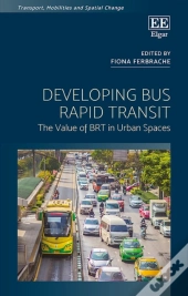 Developing Bus Rapid Transit - The Value Of Brt In Urban Spaces