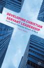 Developing Christian Servant Leadership - Preview