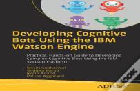 Developing Cognitive Bots Using The Ibm Watson Engine