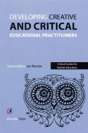 Developing Creative And Critical Educational Practitioners - Preview