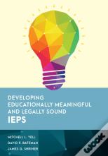 Developing Educationally Meaningful And Legally Sound Ieps