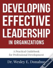 Developing Effective Leadership In Organizations