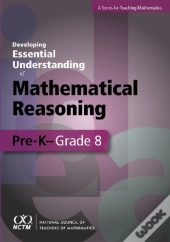 Developing Essential Understanding - Mathematical Reasoning In Grades Pre-K- Grade 8