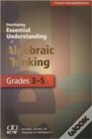 Developing Essential Understanding Of Algebraic Thinking For Teaching Mathematics In Grades 3-5