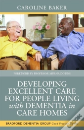 Developing Excellent Care For People Living With Dementia In Care Homes