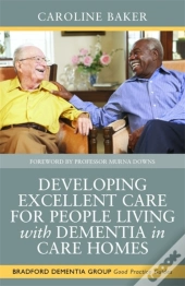 Developing Excellent Care For People Living With Dementia In Care Homes
