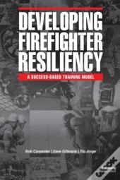 Developing Firefighter Resiliency