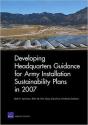 Developing Headquarters Guidance For Army Installation Sustainability Plans In 2007 - Preview