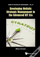 Developing Holistic Strategic Management In The Advanced Ict Era