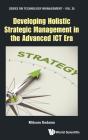 Developing Holistic Strategic Management In The Advanced Ict Era - Preview