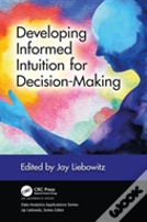 Developing Informed Intuition For Decision-Making