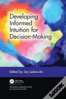 Developing Informed Intuition For Decision-Making